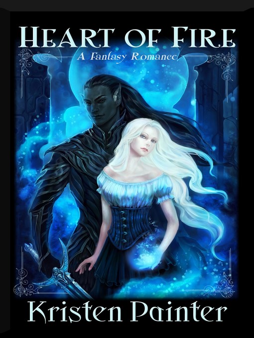 Title details for Heart of Fire by Kristen Painter - Available